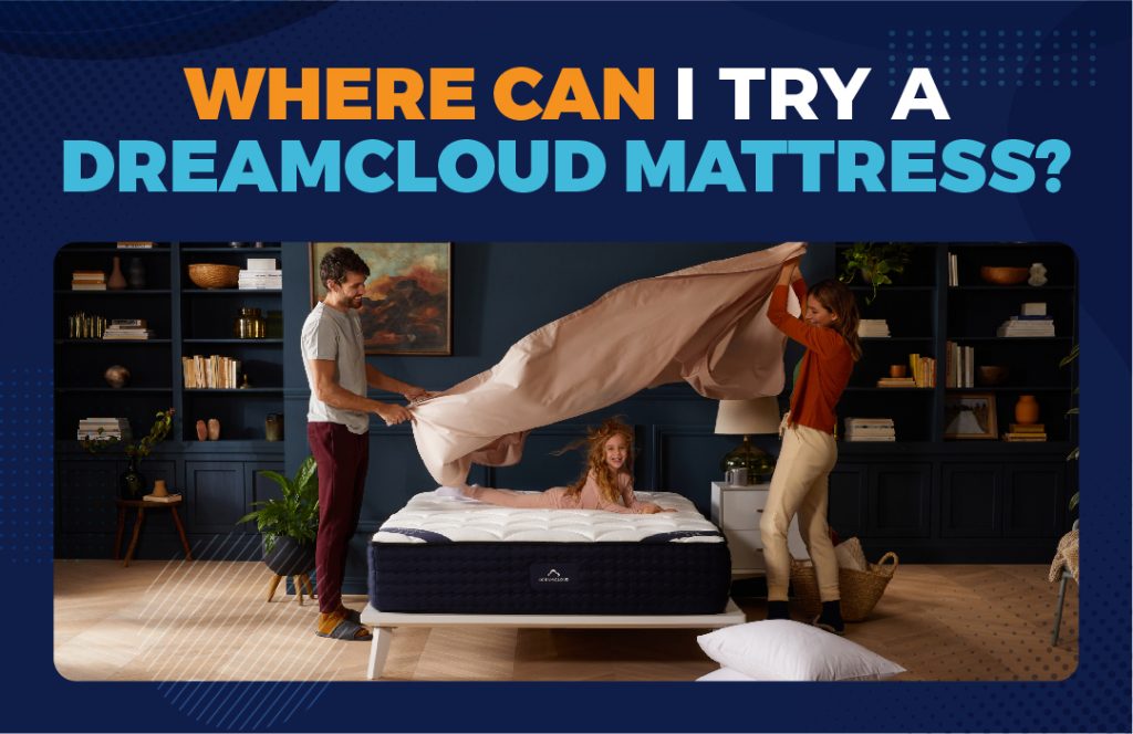 Where Can I Try Dreamcloud Mattress?